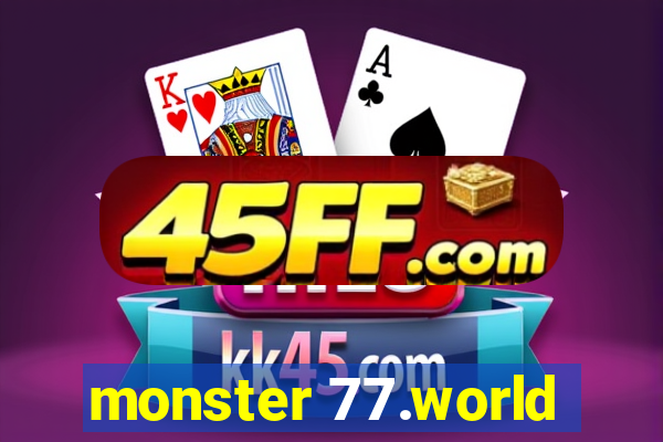 monster 77.world